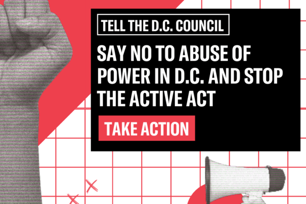 SAY NO TO ABUSE OF POWER IN D.C. TAKE ACTION STOP THE ACTIVE ACT