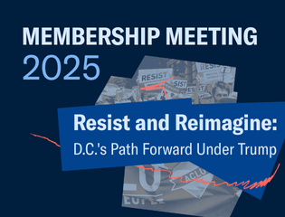 2025 ACLU-D.C. Annual Membership Meeting Resist and Reimagine: D.C.'s Path Forward Under Trump