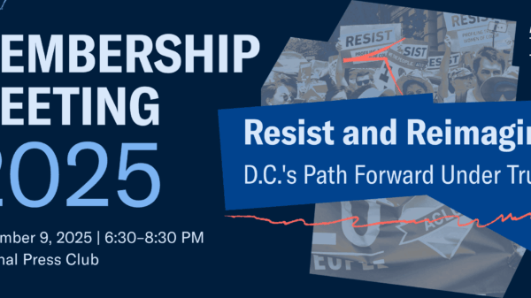 Membership Meeting 2025. Resist and Reimagine: D.C.'s Path Forward Under Trump.
