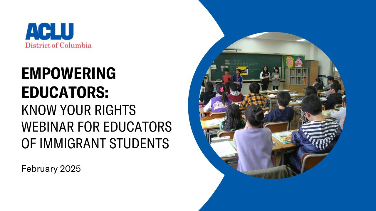 Empowering Educators: Know Your Rights Webinar for Educators of Immigrant Students