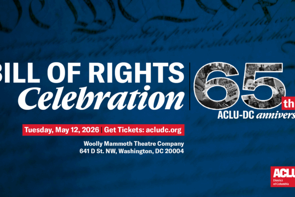 ACLU-D.C. Bill of Rights Celebration on Tuesday May 12 2026
