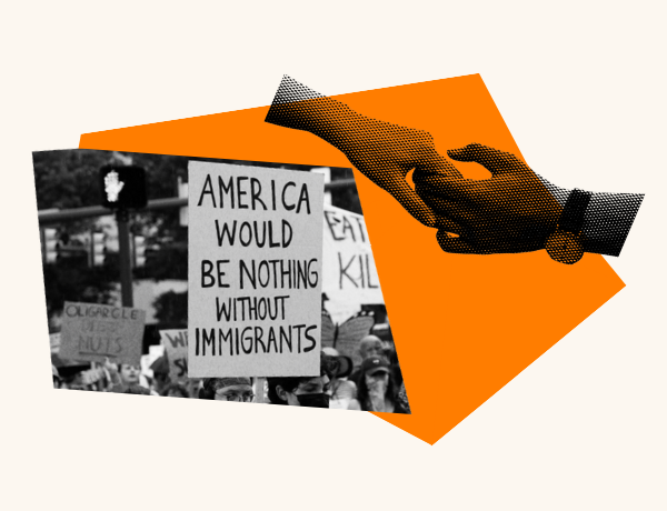 A black‑and‑white photo of a protest crowd holding a sign that reads “America would be nothing without immigrants,” overlaid with an orange geometric shape and a stylized illustration of two hands reaching toward each other.