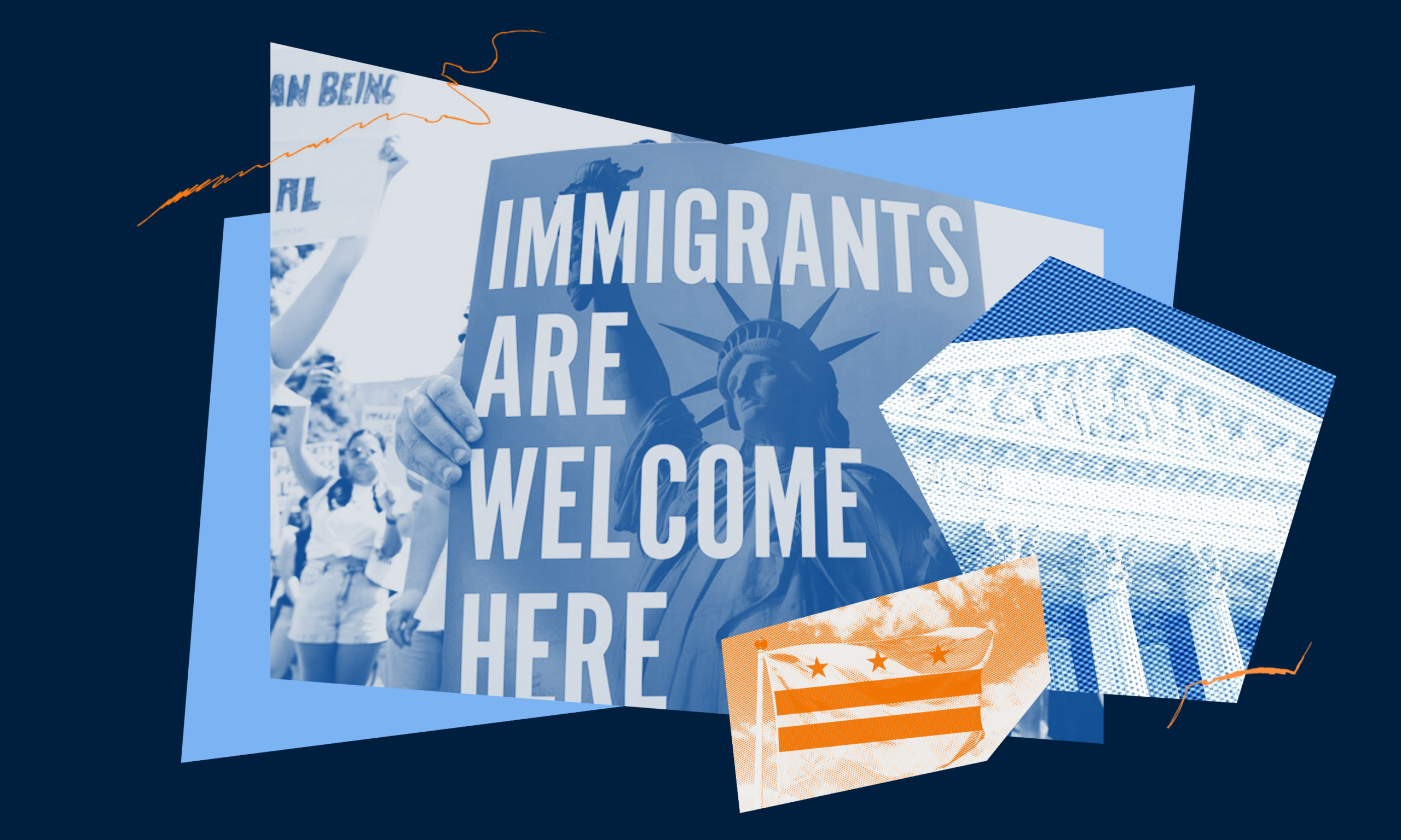 A collage showcasing an immigrants are welcome here sign with the statue of liberty, a District of Columbia flag in orange duotone, and an image of the supreme court.