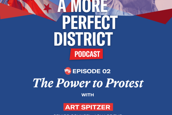 A more perfect district podcast, episode 2, the power to protest with Art Spritzer.