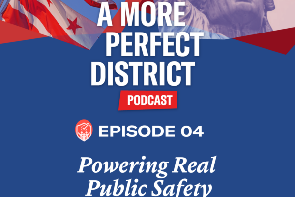 A collage graphic with the "A more perfect district podcast" red and white letter logo. Episode 4: Powering real public safety