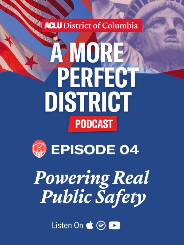 A collage graphic with the "A more perfect district podcast" red and white letter logo. Episode 4: Powering real public safety
