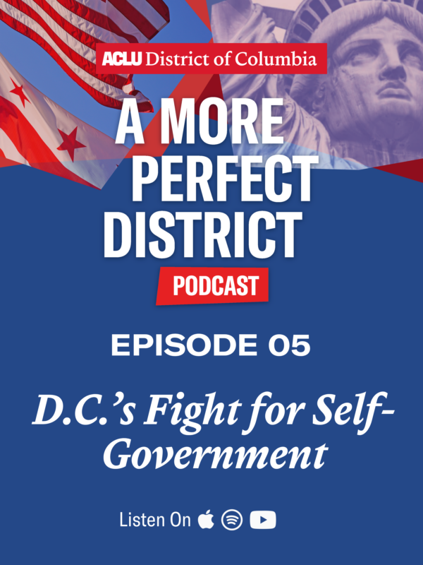 A more perfect district podcast. Episode 05: D.C.'s fight for self-government