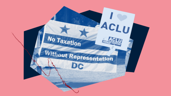 Collage featuring a D.C. flag reading “No Taxation Without Representation” alongside a sign reading “I ♥ ACLU.”
