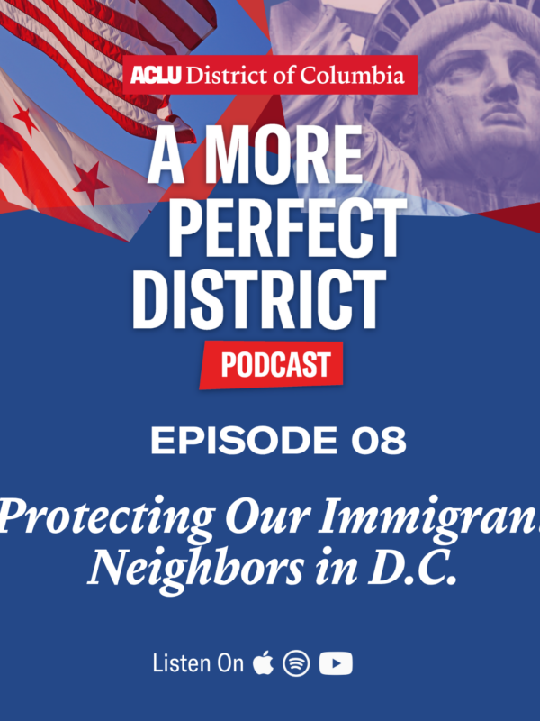 A More Perfect District - Episode 8 -Protecting Our Immigrant Neighbors in D.C.