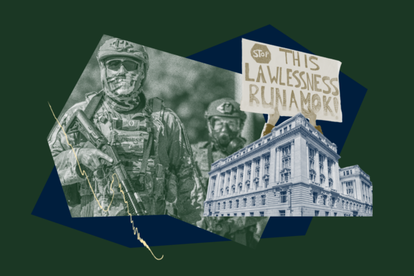 Collage-style graphic featuring two armed military personnel in camouflage uniforms standing in front of layered geometric shapes. In the foreground, a person holds a protest sign reading “STOP THIS LAWLESSNESS RUN A MOK.” A large neoclassical government building appears at the bottom right. The image uses muted green, blue, and gray tones with a dark green background and textured design elements.