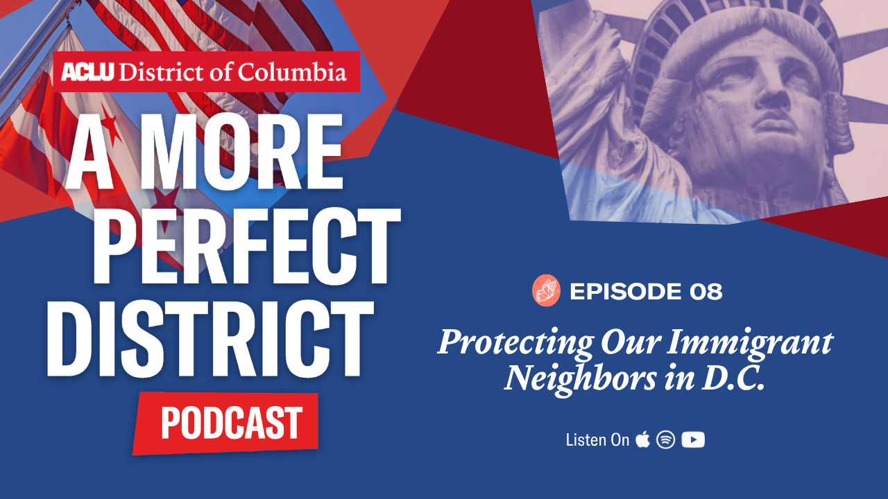 A More Perfect District - Episode 8 -Protecting Our Immigrant Neighbors in D.C.