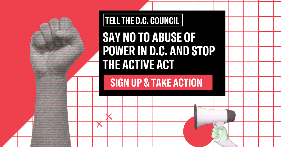 STOP THE ABUSE OF POWER IN D.C. STOP THE ACTIVE ACT